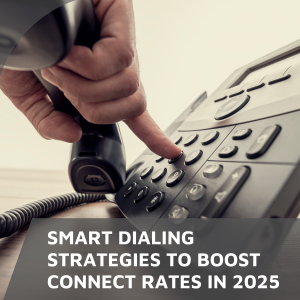 “Agent using smart dialing strategies to improve connect rates in 2025”
