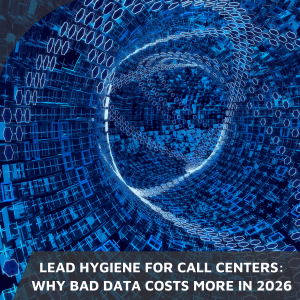 Lead hygiene for call centers impacts compliance, connect rates, and carrier trust