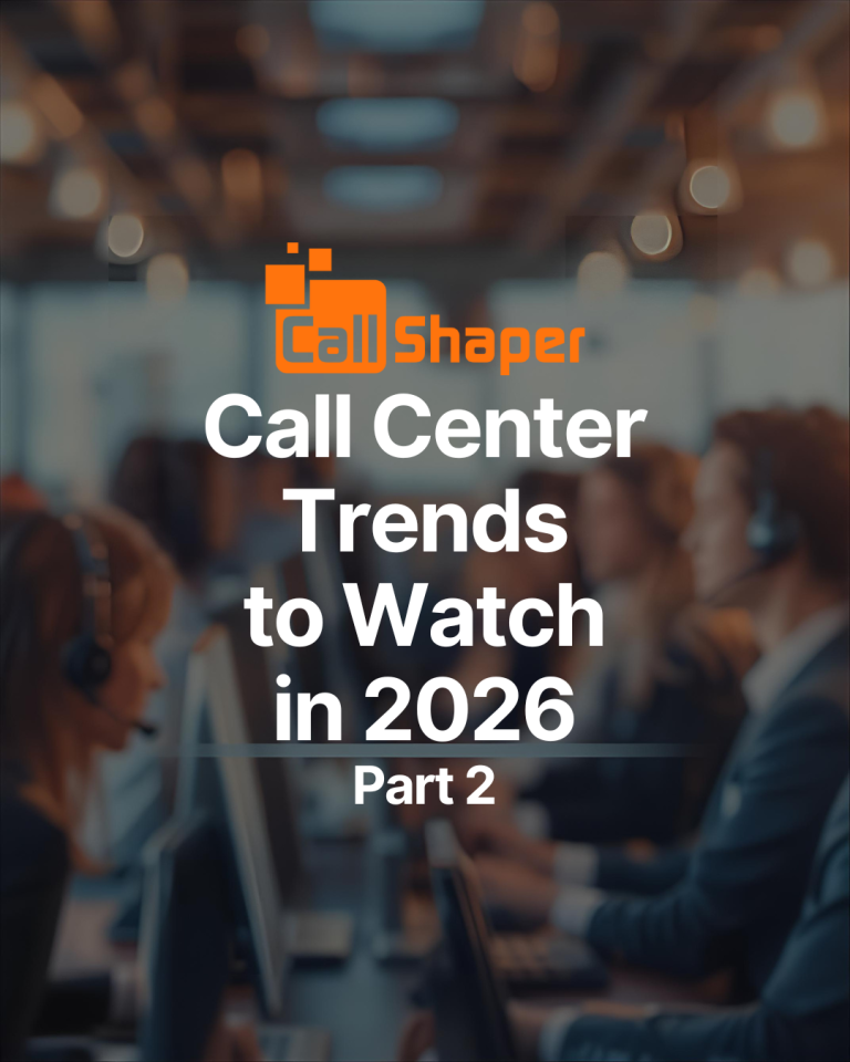 Call Center Trends to Watch in 2026: Part Two - CallShaper