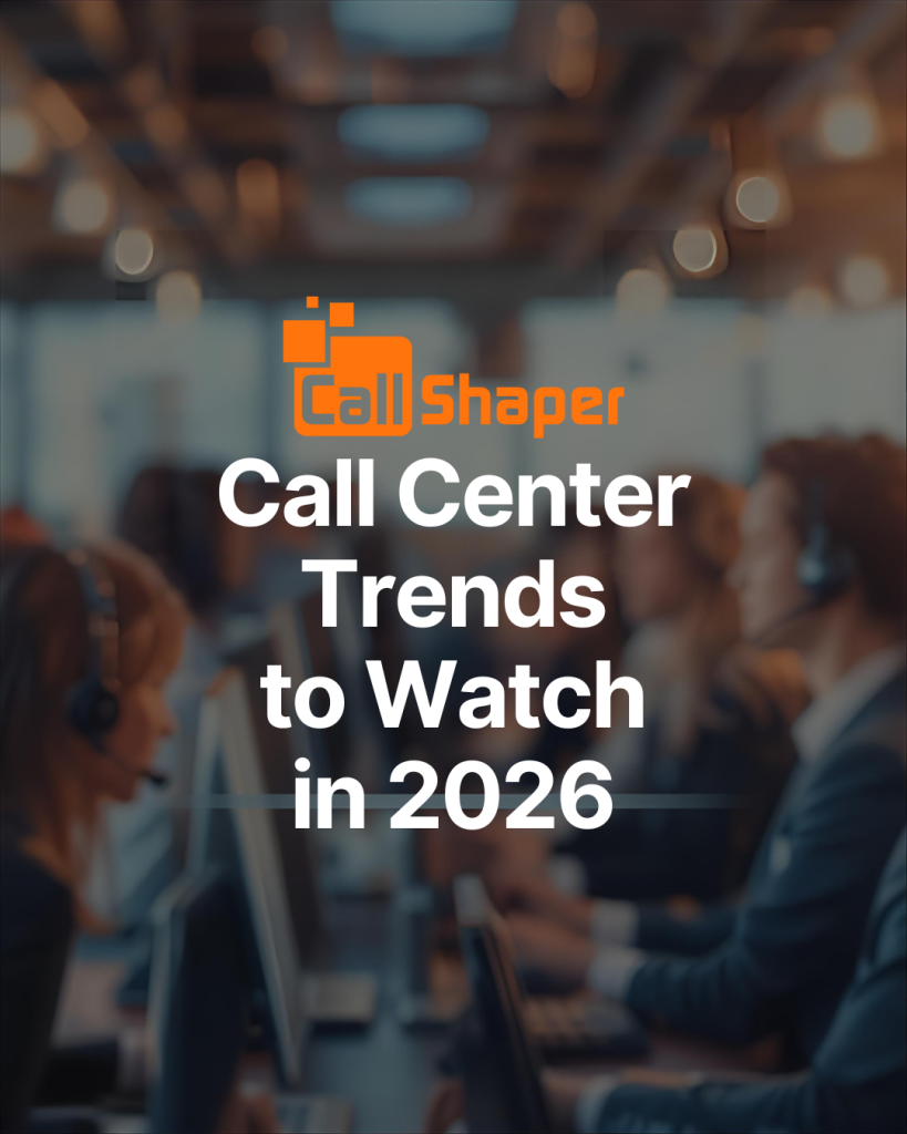 Call Center Trends to Watch in 2026: Part One - CallShaper